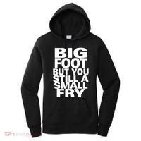 Big Foot But You Still A Small Fry Women's Hoodie thumb 0