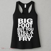Big Foot But You Still A Small Fry Women's Tank Top thumb 3