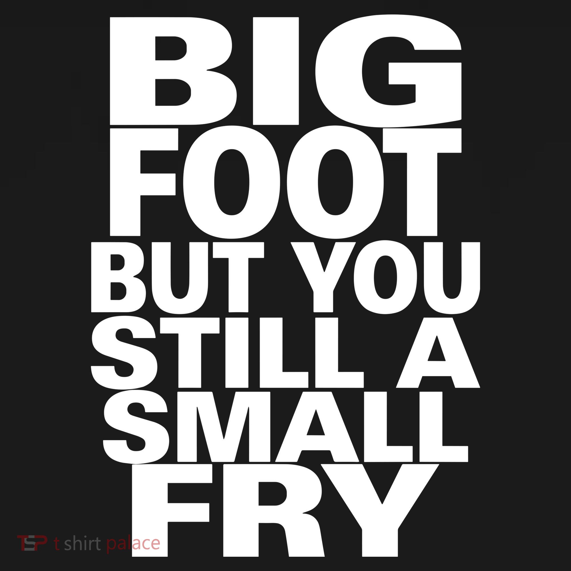 Big Foot But You Still A Small Fry Women's Tank Top