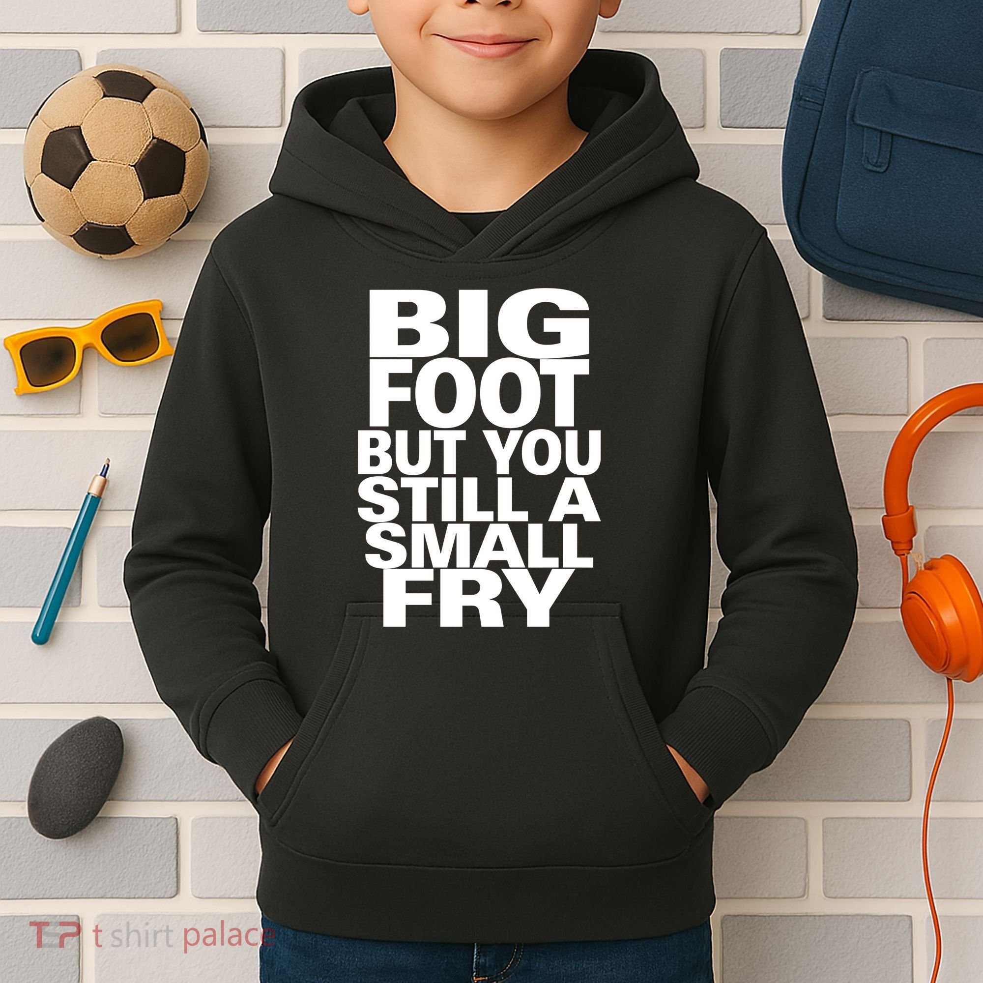 Big Foot But You Still A Small Fry Kids Hoodie