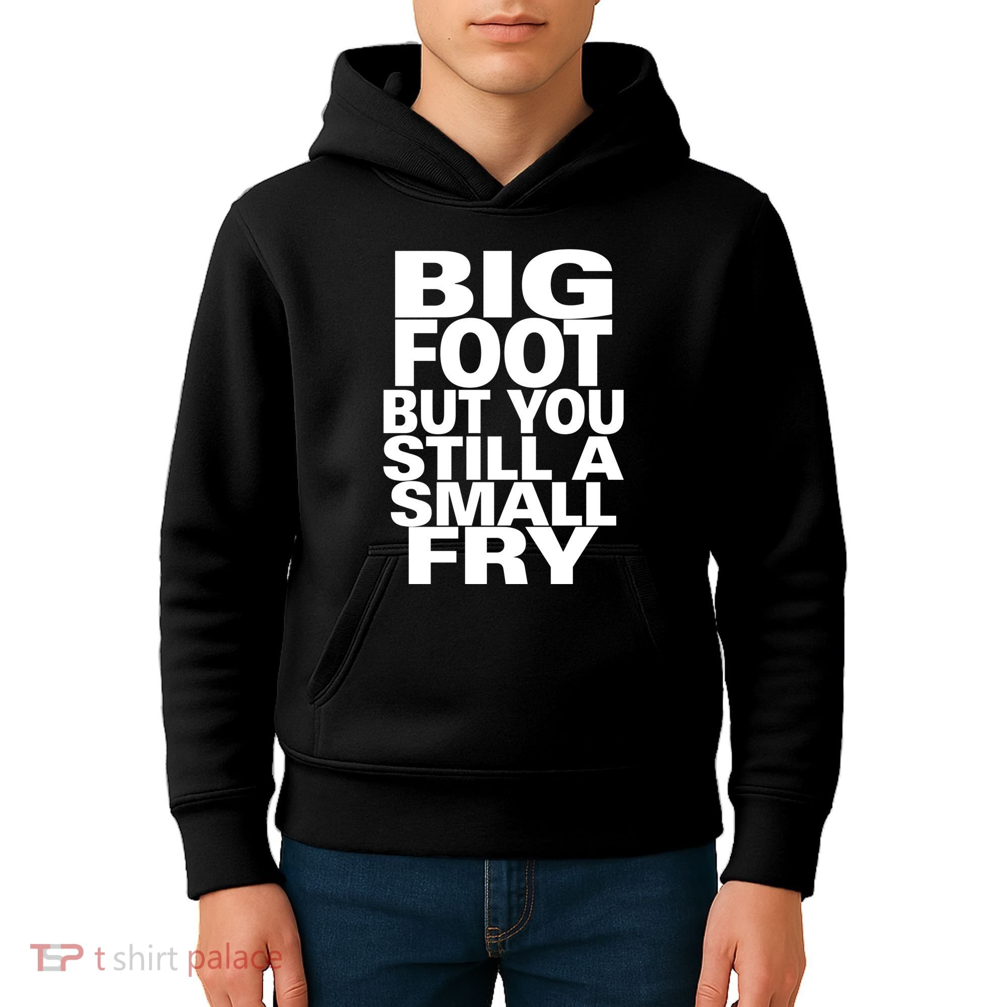 Big Foot But You Still A Small Fry Kids Hoodie