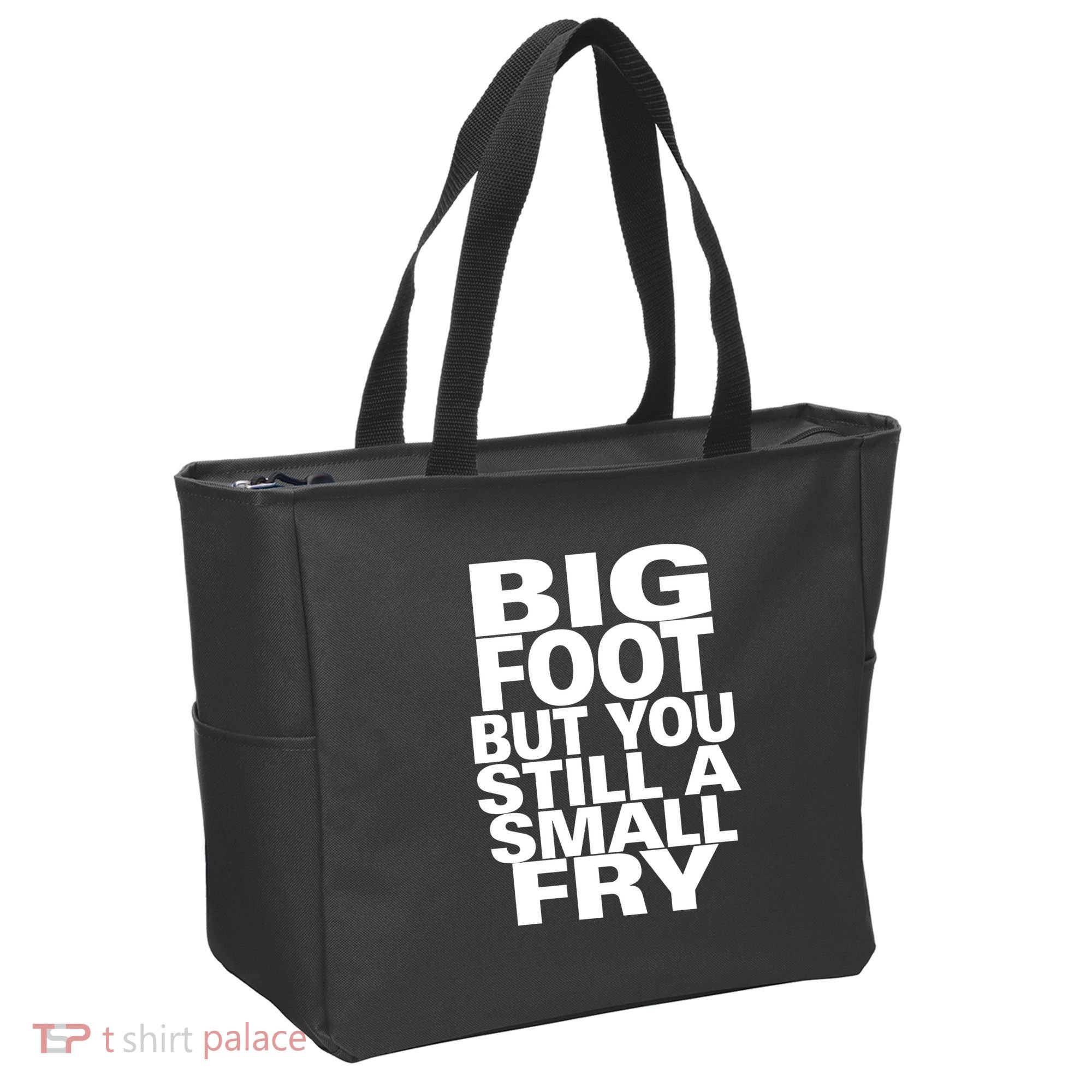 Big Foot But You Still A Small Fry Tote Bag