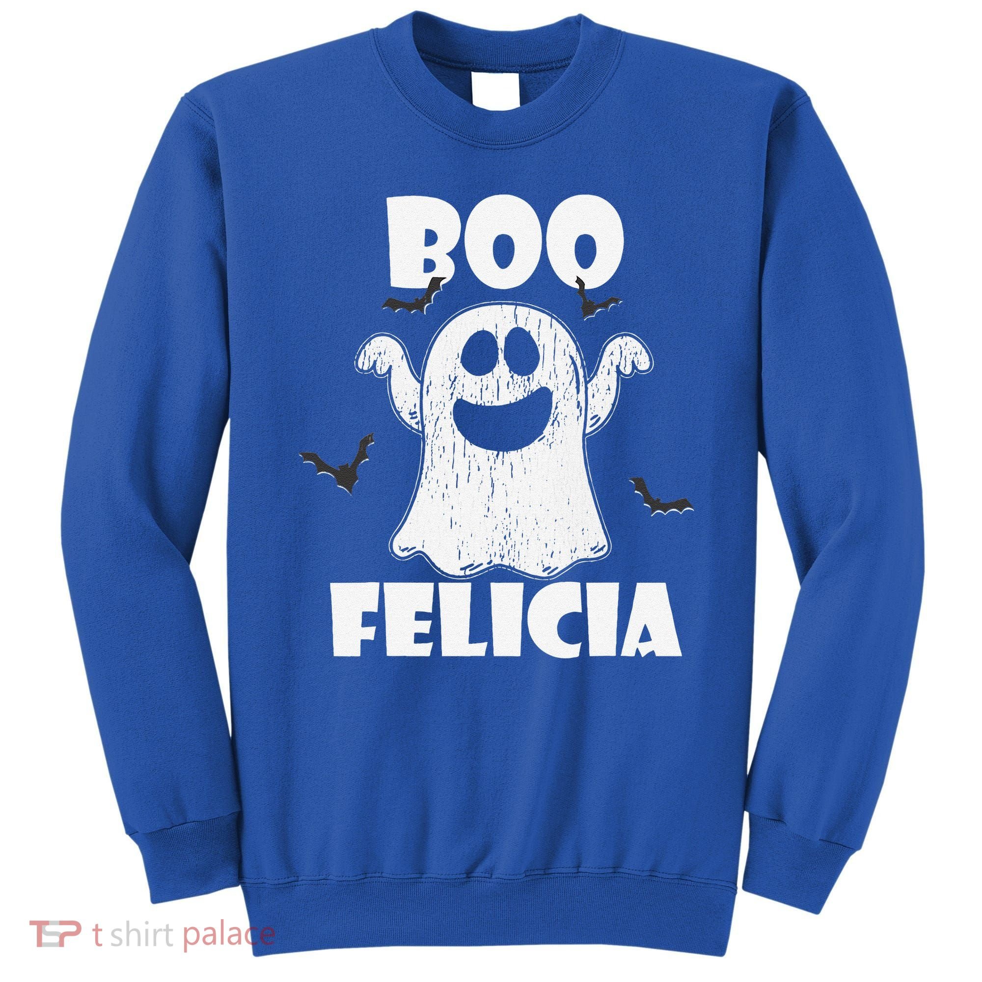 Bye Felicia BOO FELICIA Funny Halloween Ghost Sweatshirt
