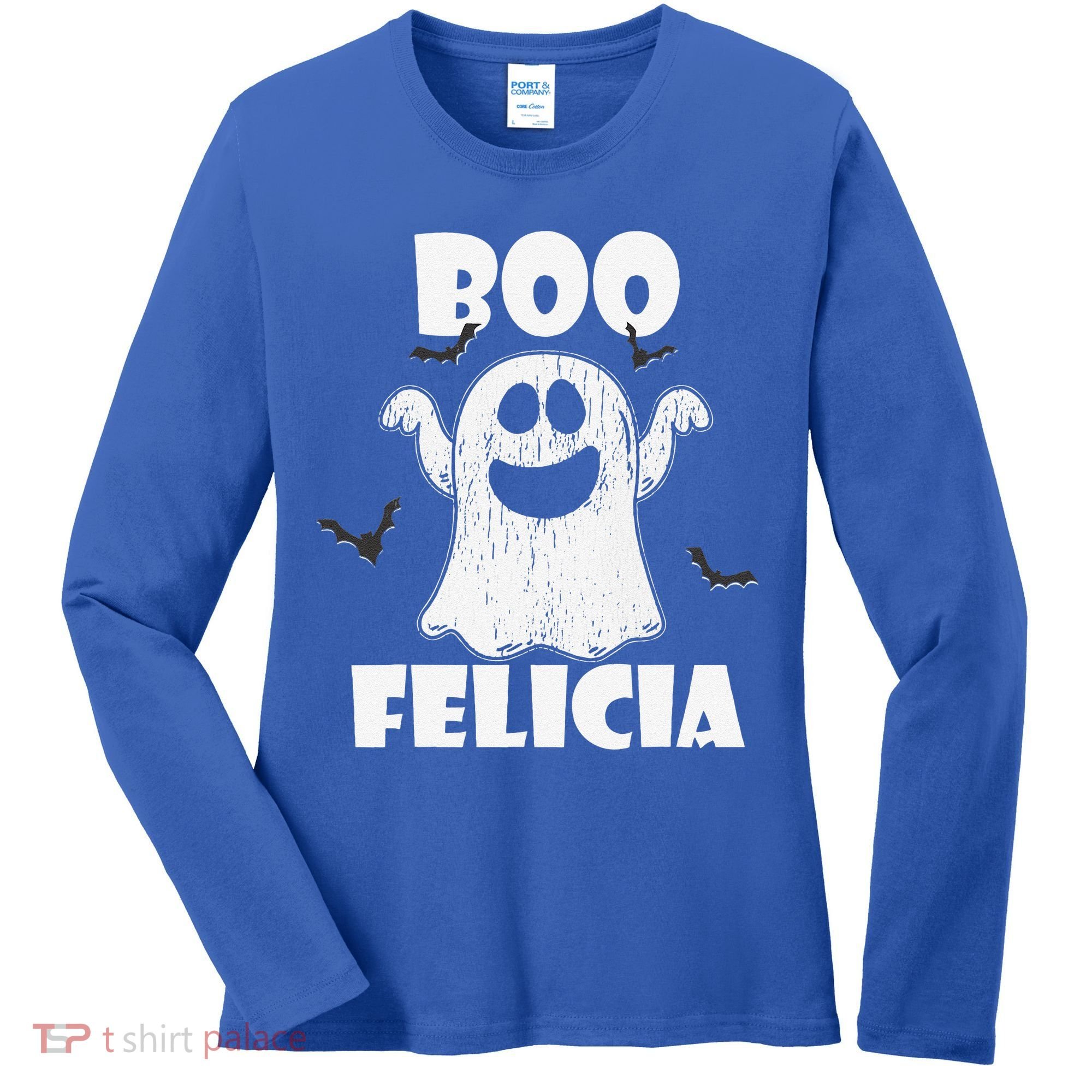 Bye Felicia BOO FELICIA Funny Halloween Ghost Women's Long Sleeve Shirt