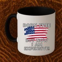 Born Free But Now I Am Expensive Funny Coffee Mug thumb 2
