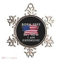 Born Free But Now I Am Expensive Funny Ornament thumb 0