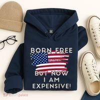 Born Free But Now I Am Expensive Funny Hoodie thumb 4