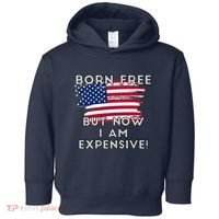 Born Free But Now I Am Expensive Funny Toddler Hoodie thumb 0