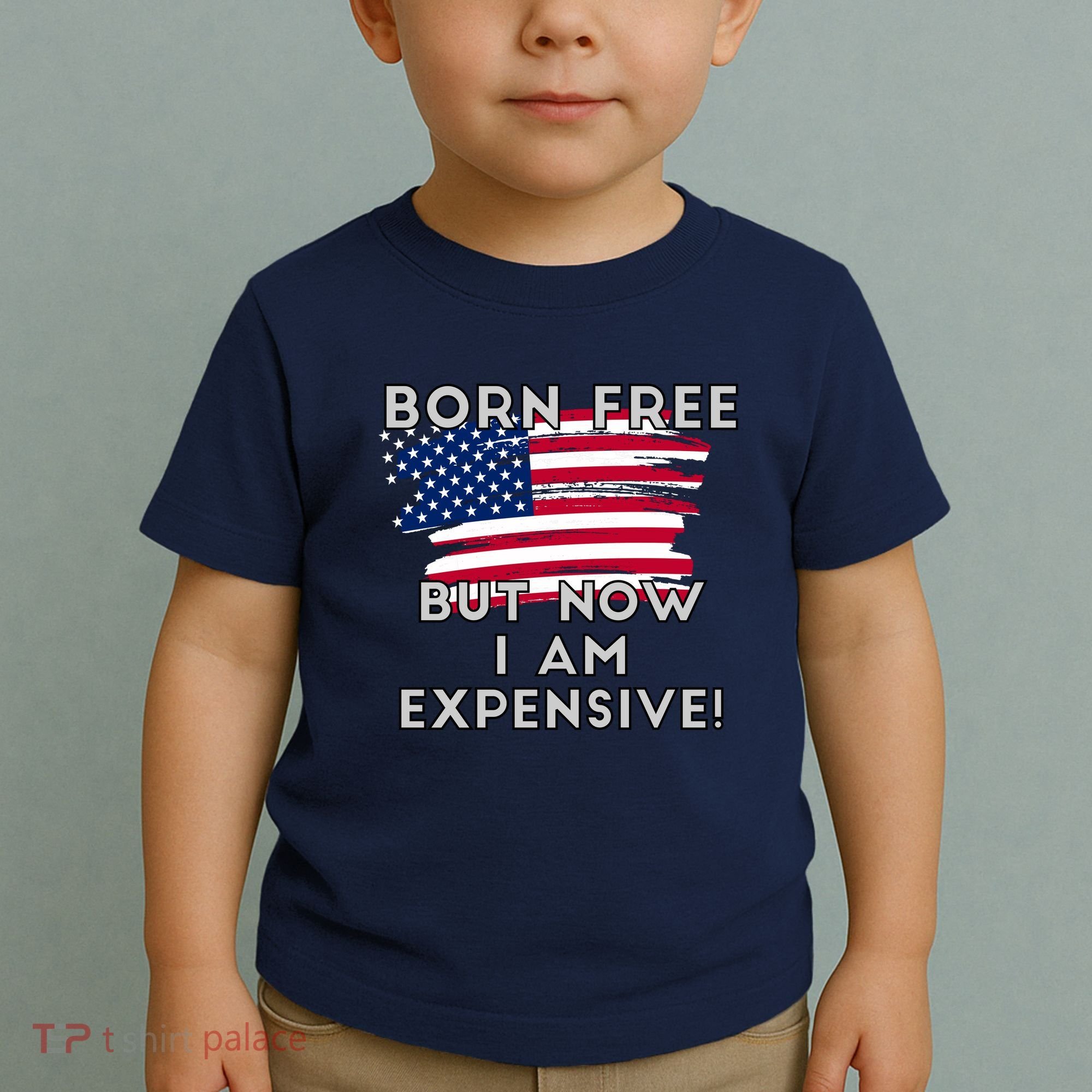 Born Free But Now I Am Expensive Funny Toddler T-Shirt