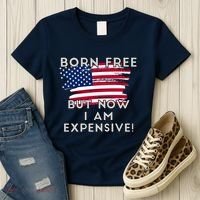 Born Free But Now I Am Expensive Funny Women's T-Shirt thumb 3