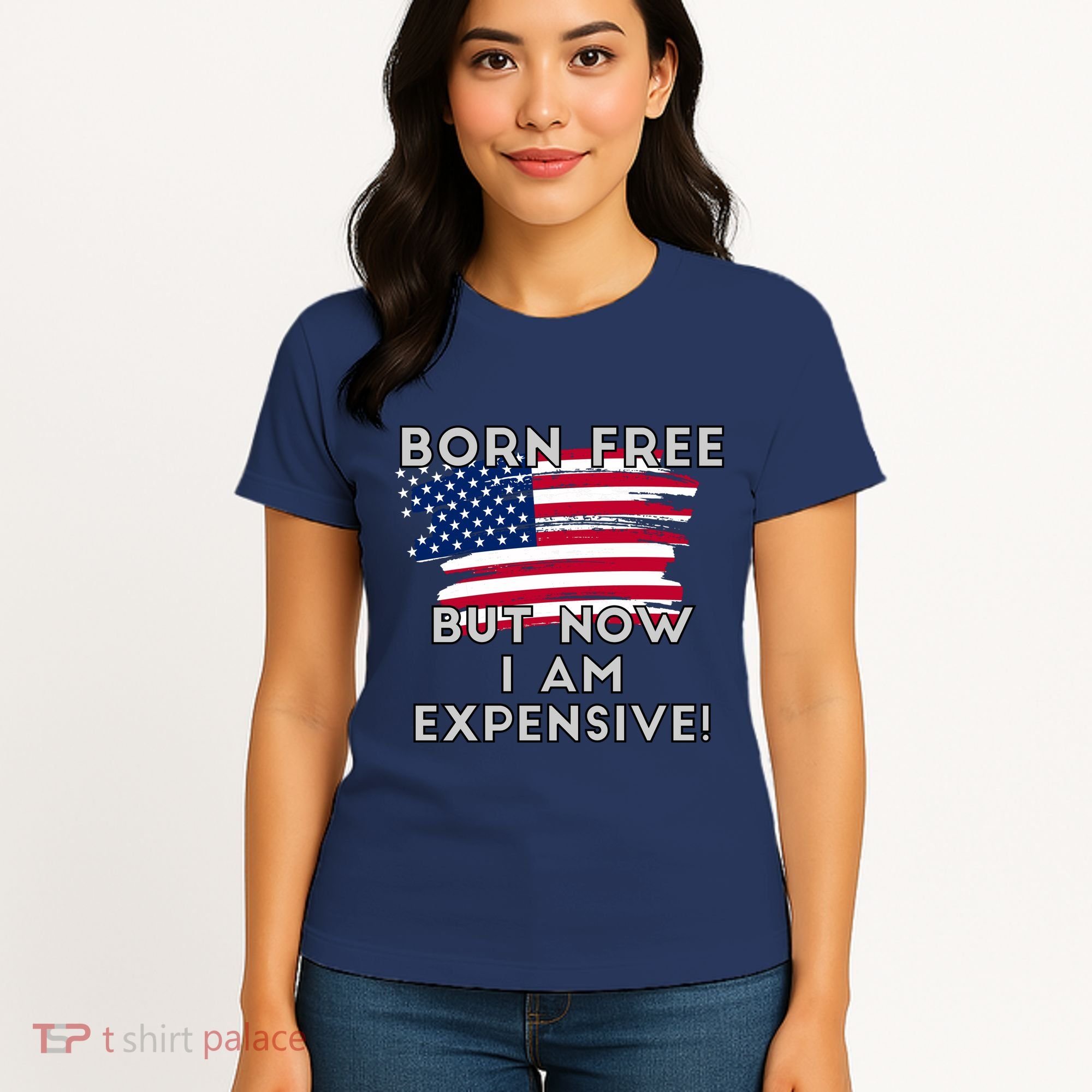 Born Free But Now I Am Expensive Funny Women's T-Shirt