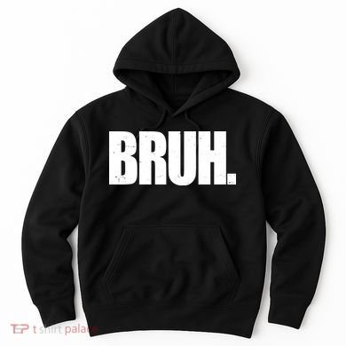 Bruh Funny Bro Saying Surfer Skaters Greeting Hoodie