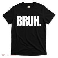 Bruh Funny Bro Saying Surfer Skaters Greeting T-Shirt thumb 0