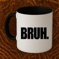 Bruh Funny Bro Saying Surfer Skaters Greeting Coffee Mug thumb 2