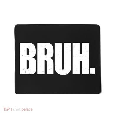 Bruh Funny Bro Saying Surfer Skaters Greeting Mousepad