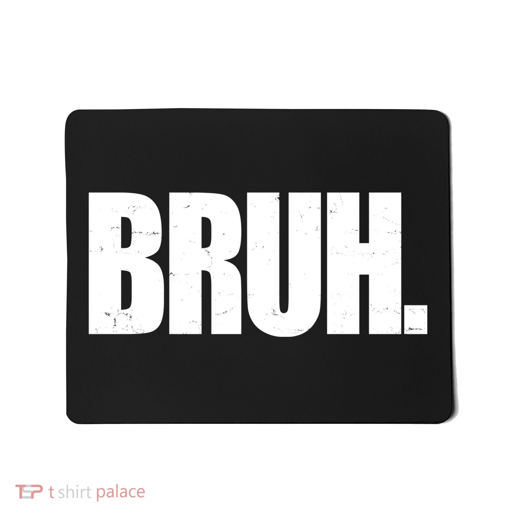 Bruh Funny Bro Saying Surfer Skaters Greeting Mousepad
