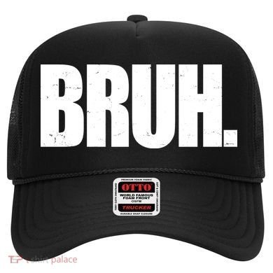 Bruh Funny Bro Saying Surfer Skaters Greeting Hat