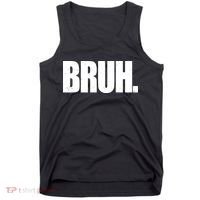 Bruh Funny Bro Saying Surfer Skaters Greeting Tank Top thumb 0