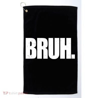 Bruh Funny Bro Saying Surfer Skaters Greeting Golf Towel
