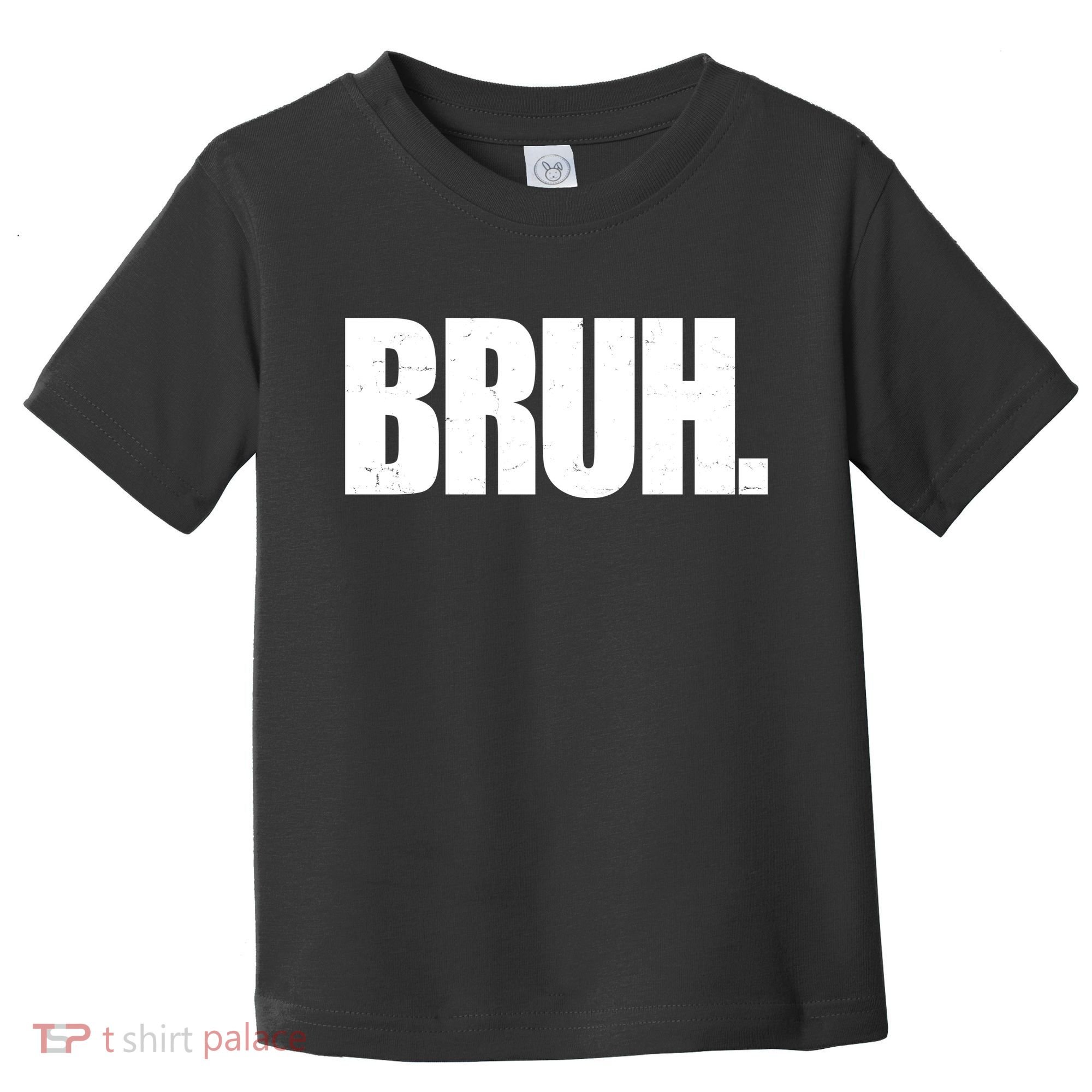 Bruh Funny Bro Saying Surfer Skaters Greeting Toddler T-Shirt