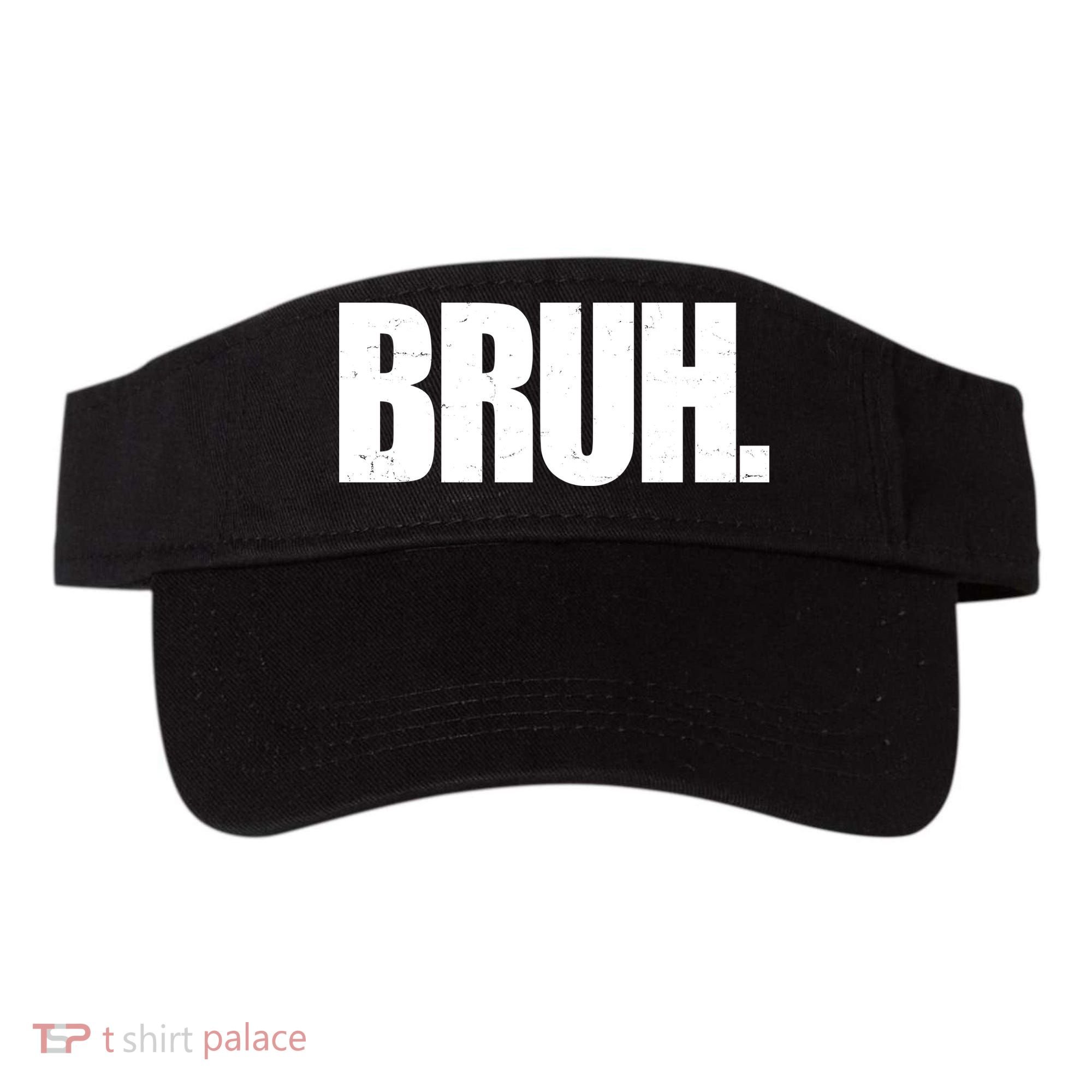 Bruh Funny Bro Saying Surfer Skaters Greeting Visor