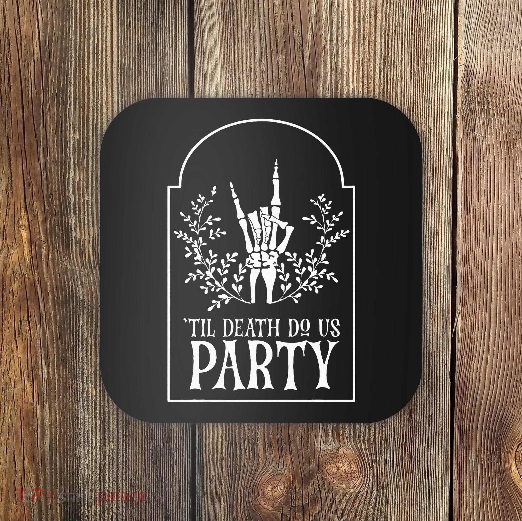 Bridesmaid Funny Bachelorette Party Til Death Do Us Party Coaster