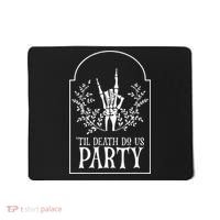 Bridesmaid Funny Bachelorette Party Til Death Do Us Party Mousepad thumb 0