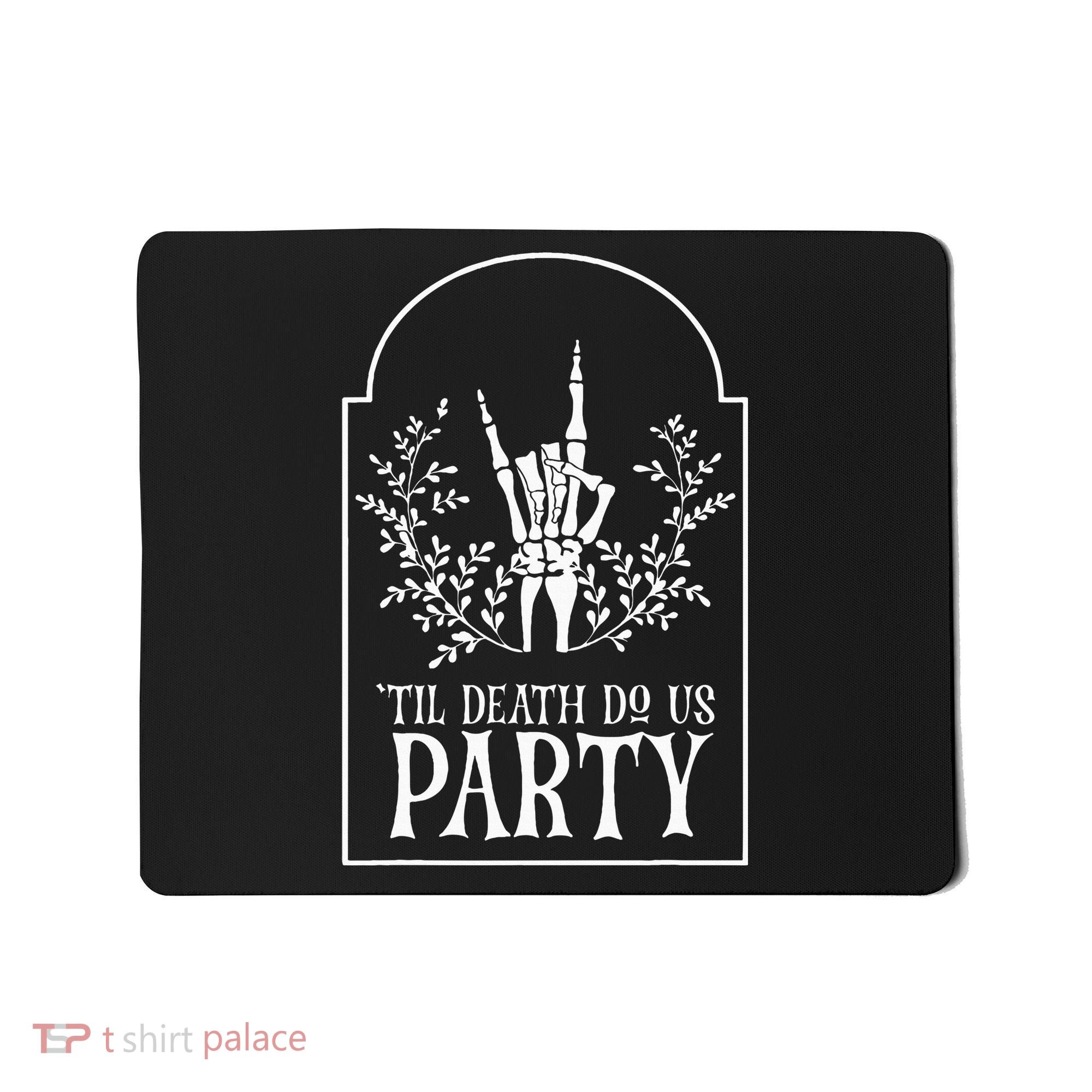 Bridesmaid Funny Bachelorette Party Til Death Do Us Party Mousepad