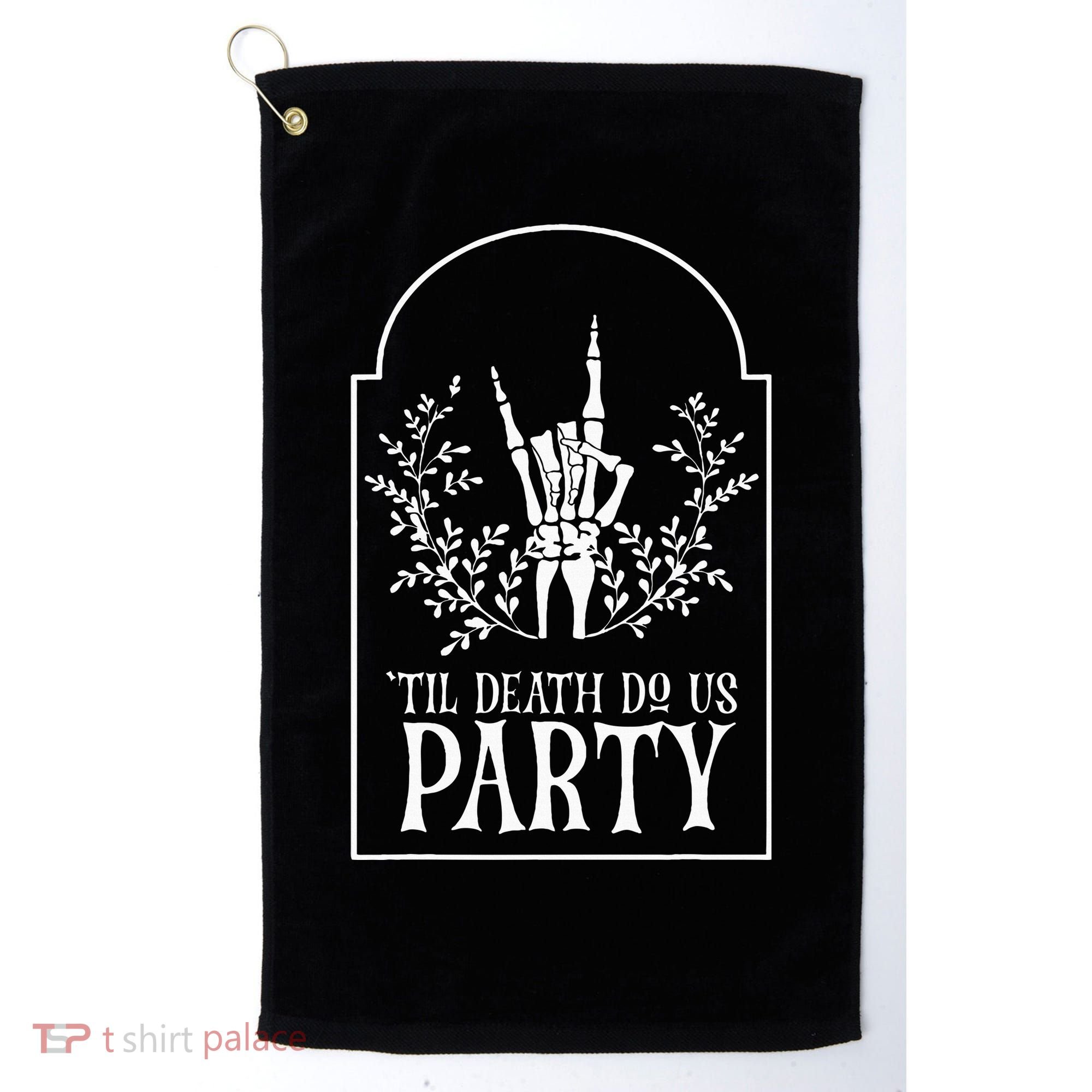Bridesmaid Funny Bachelorette Party Til Death Do Us Party Golf Towel