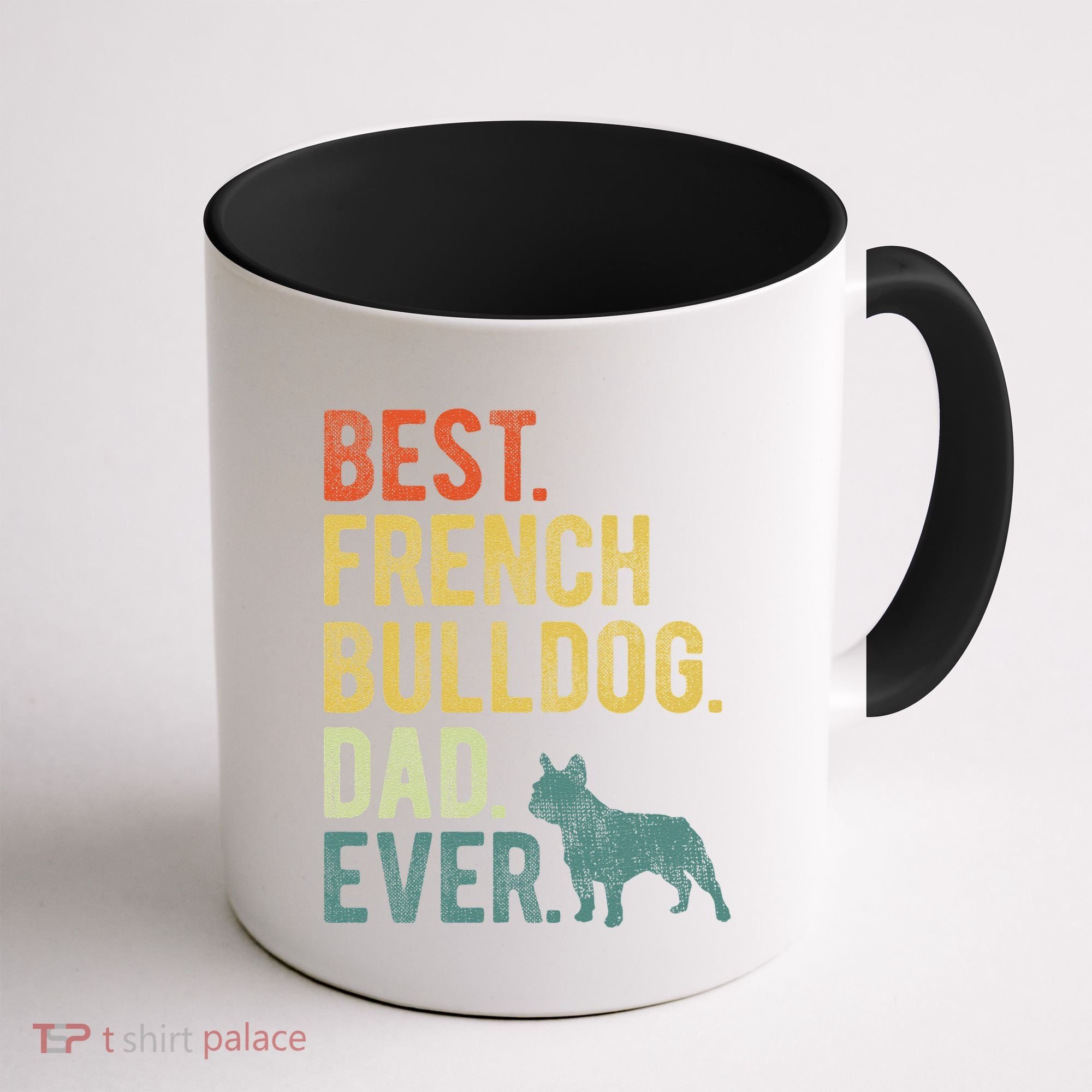 Best French Bulldog Dad Ever Dog Daddy Fathers Day Coffee Mug