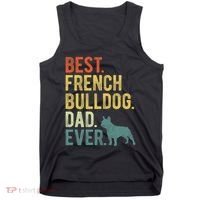 Best French Bulldog Dad Ever Dog Daddy Fathers Day Tank Top thumb 0