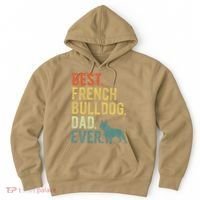 Best French Bulldog Dad Ever Dog Daddy Fathers Day Hoodie thumb 0