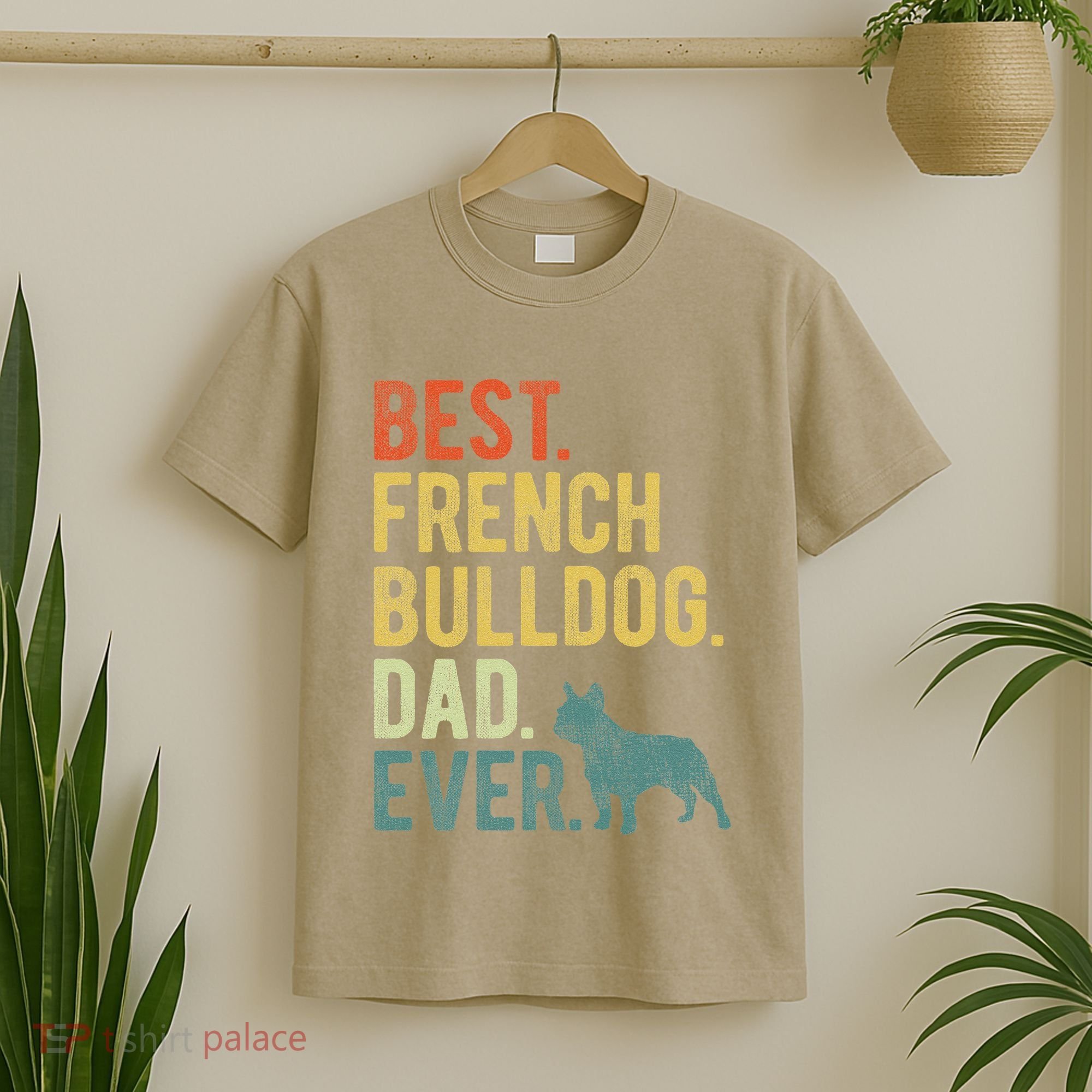 Best French Bulldog Dad Ever Dog Daddy Fathers Day T-Shirt