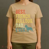 Best French Bulldog Dad Ever Dog Daddy Fathers Day T-Shirt thumb 4