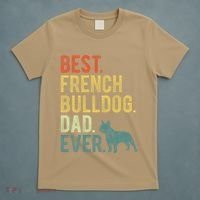 Best French Bulldog Dad Ever Dog Daddy Fathers Day T-Shirt thumb 5