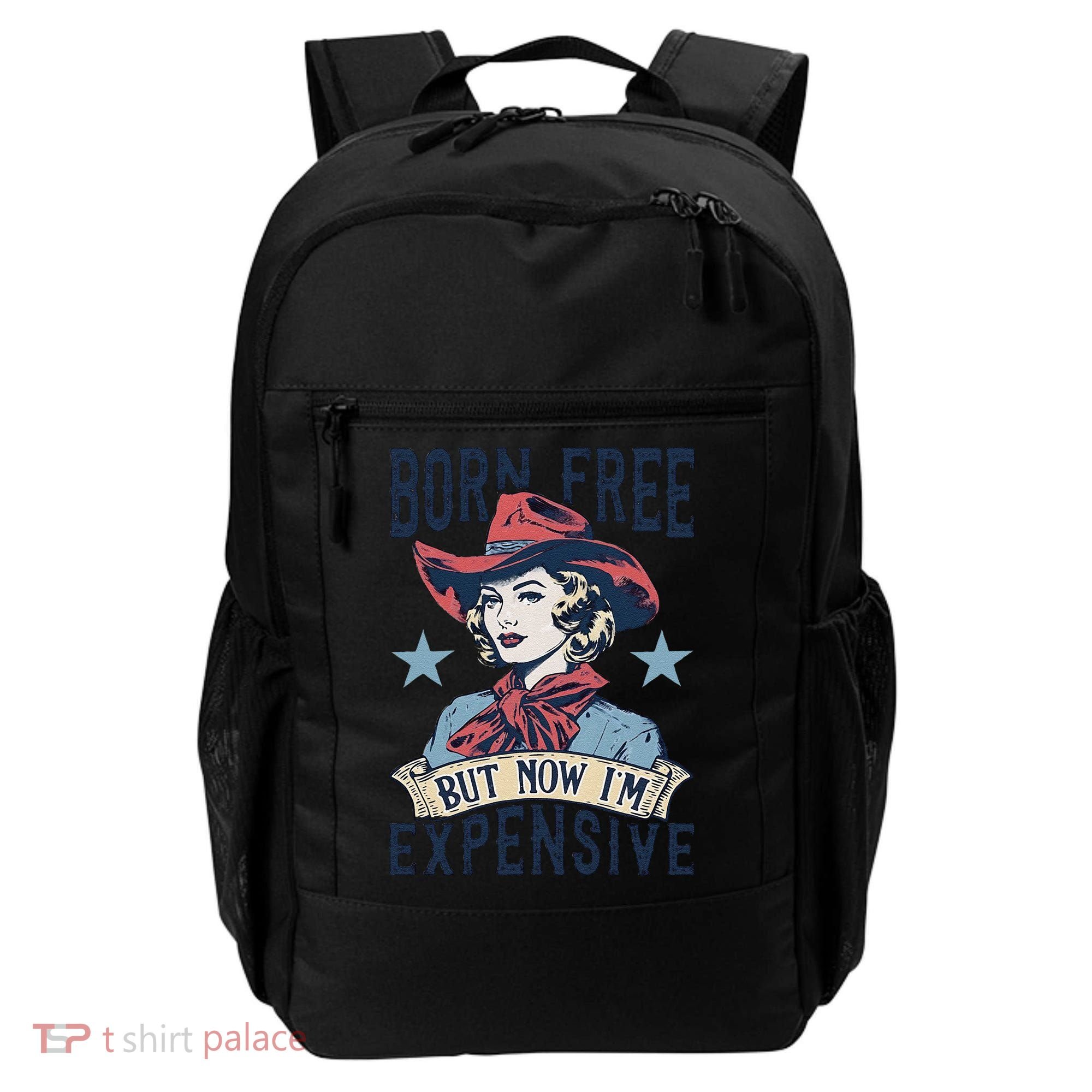 Born Free But Now IM Expensive 4th Of July Backpack