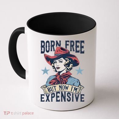 Born Free But Now IM Expensive 4th Of July Coffee Mug
