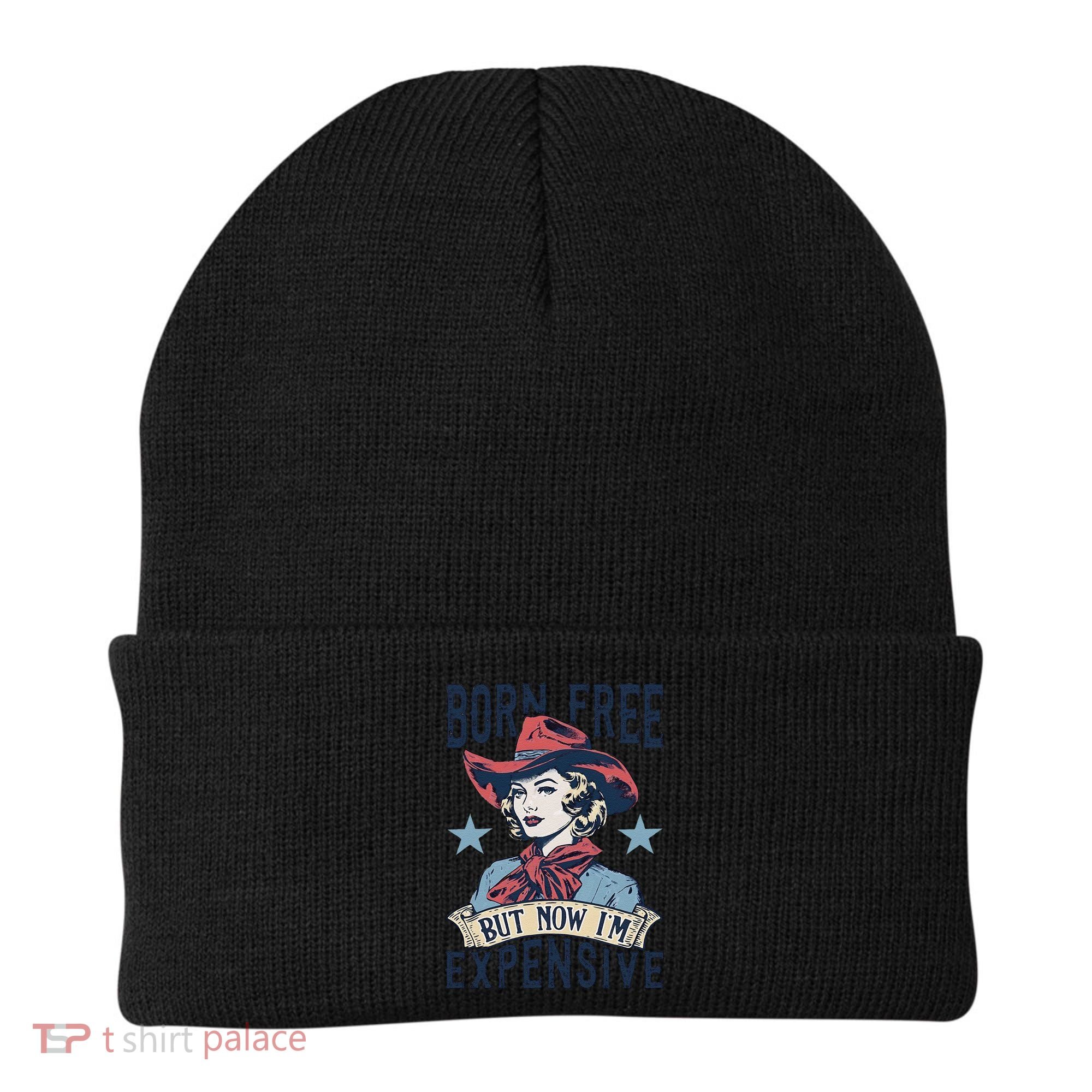 Born Free But Now IM Expensive 4th Of July Beanie