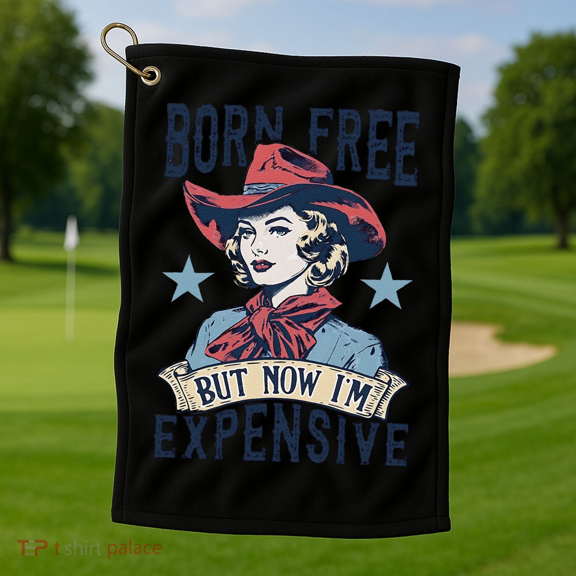 Born Free But Now IM Expensive 4th Of July Golf Towel