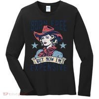 Born Free But Now IM Expensive 4th Of July Women's Long Sleeve Shirt thumb 0