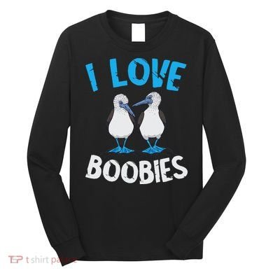 Blue Footed Booby I Love Boobies Blue Footed Booby Lover Long Sleeve Shirt