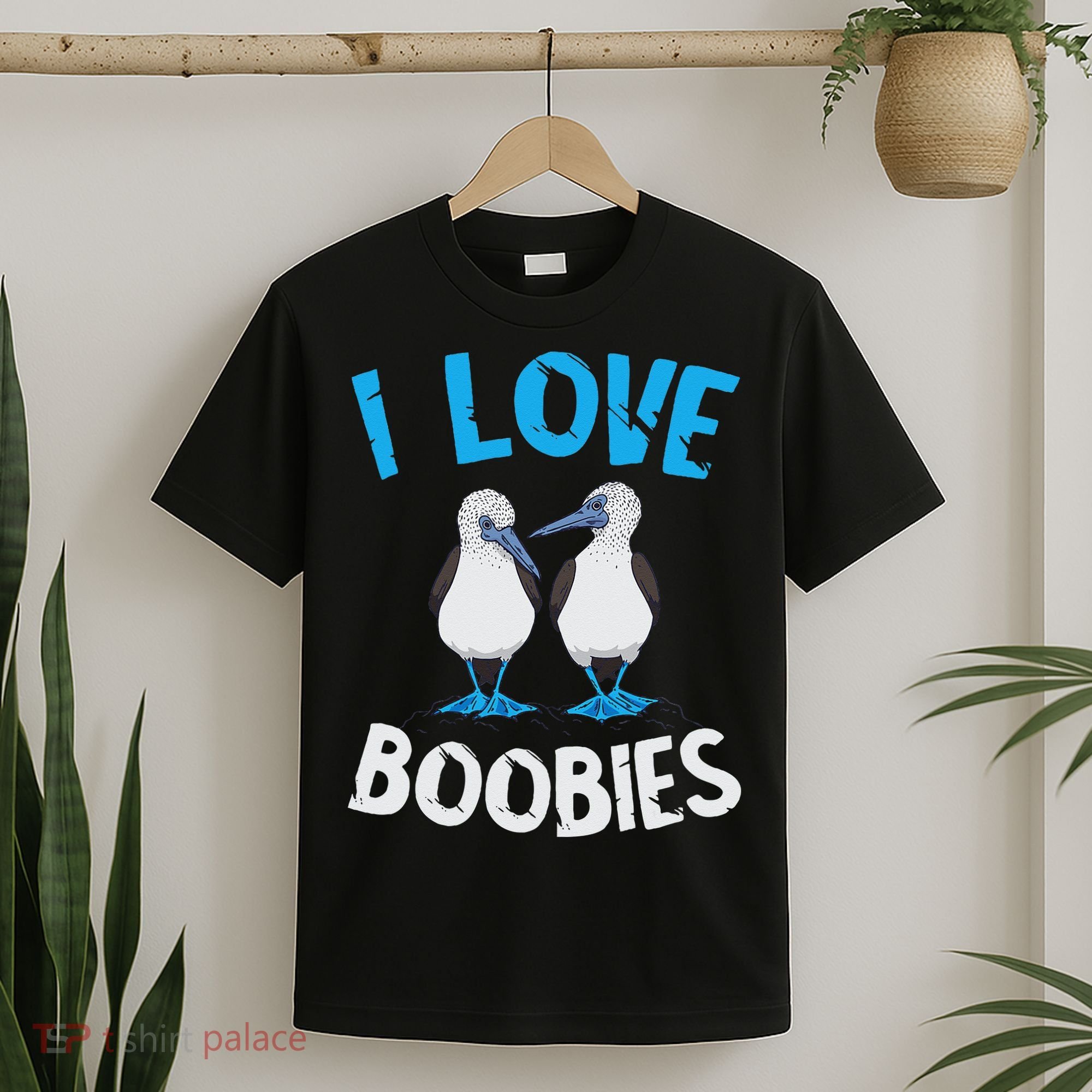 Blue Footed Booby I Love Boobies Blue Footed Booby Lover T-Shirt