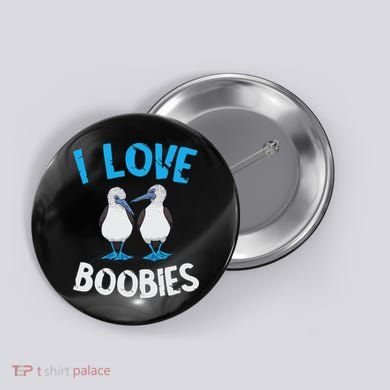 Blue Footed Booby I Love Boobies Blue Footed Booby Lover Button