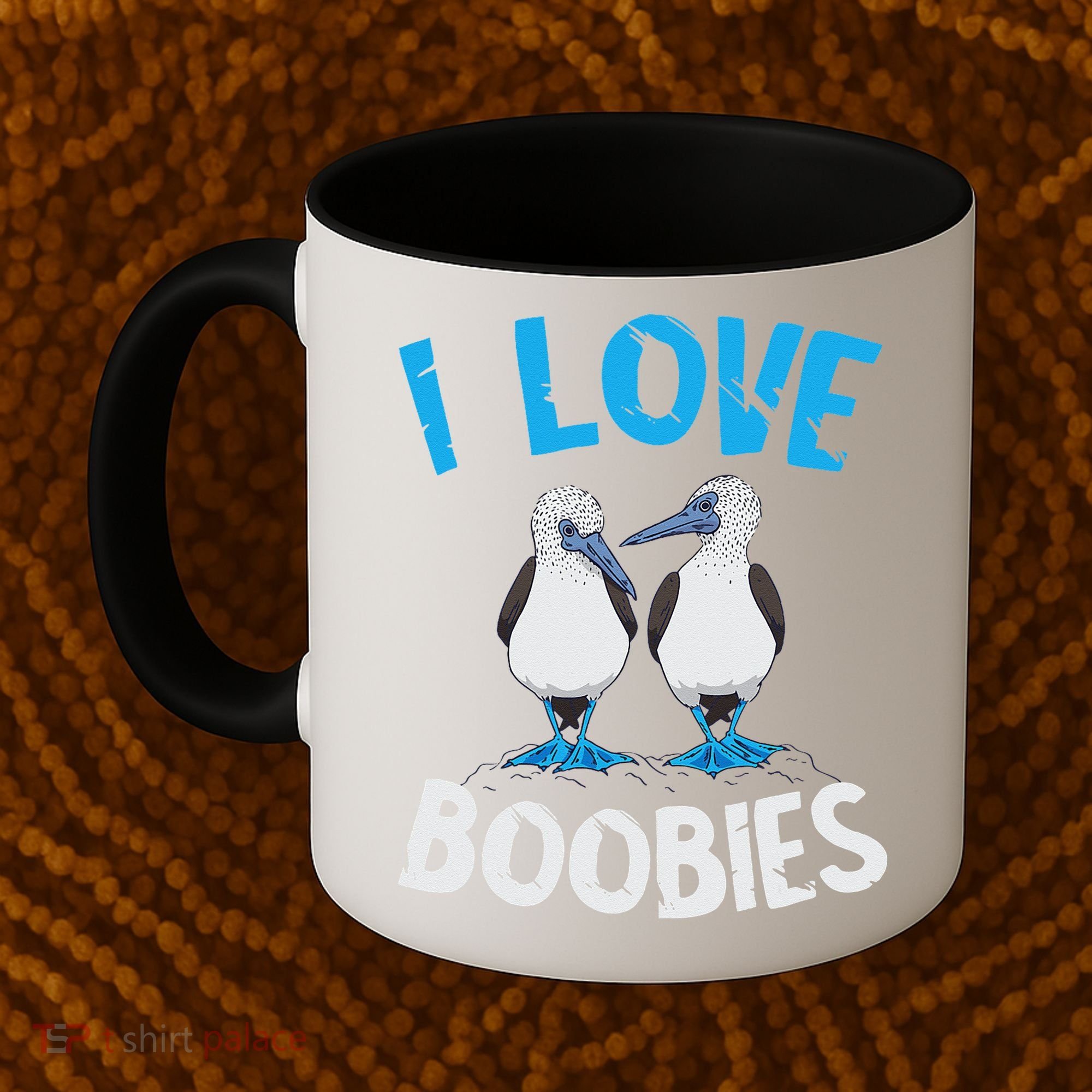 Blue Footed Booby I Love Boobies Blue Footed Booby Lover Coffee Mug