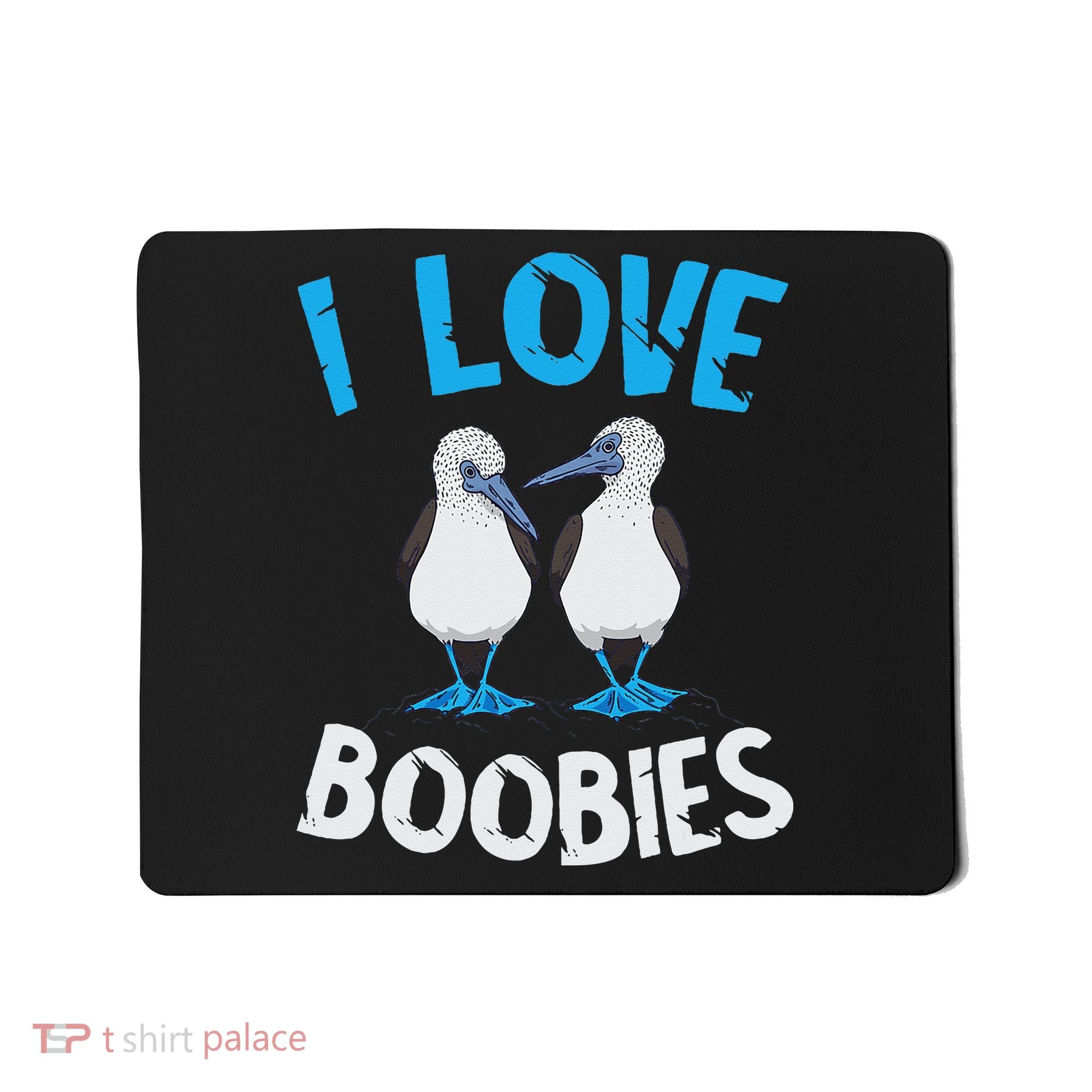 Blue Footed Booby I Love Boobies Blue Footed Booby Lover Mousepad