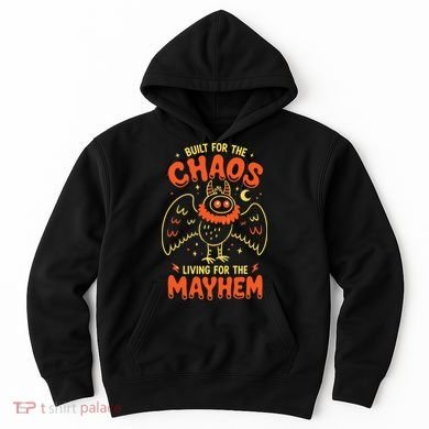 Built For Chaos Living For The Mayhem Hoodie