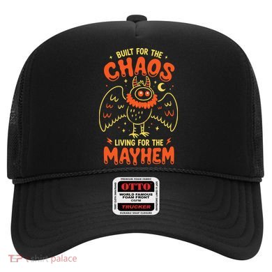Built For Chaos Living For The Mayhem Hat