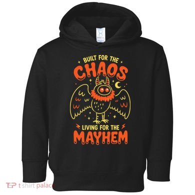 Built For Chaos Living For The Mayhem Toddler Hoodie
