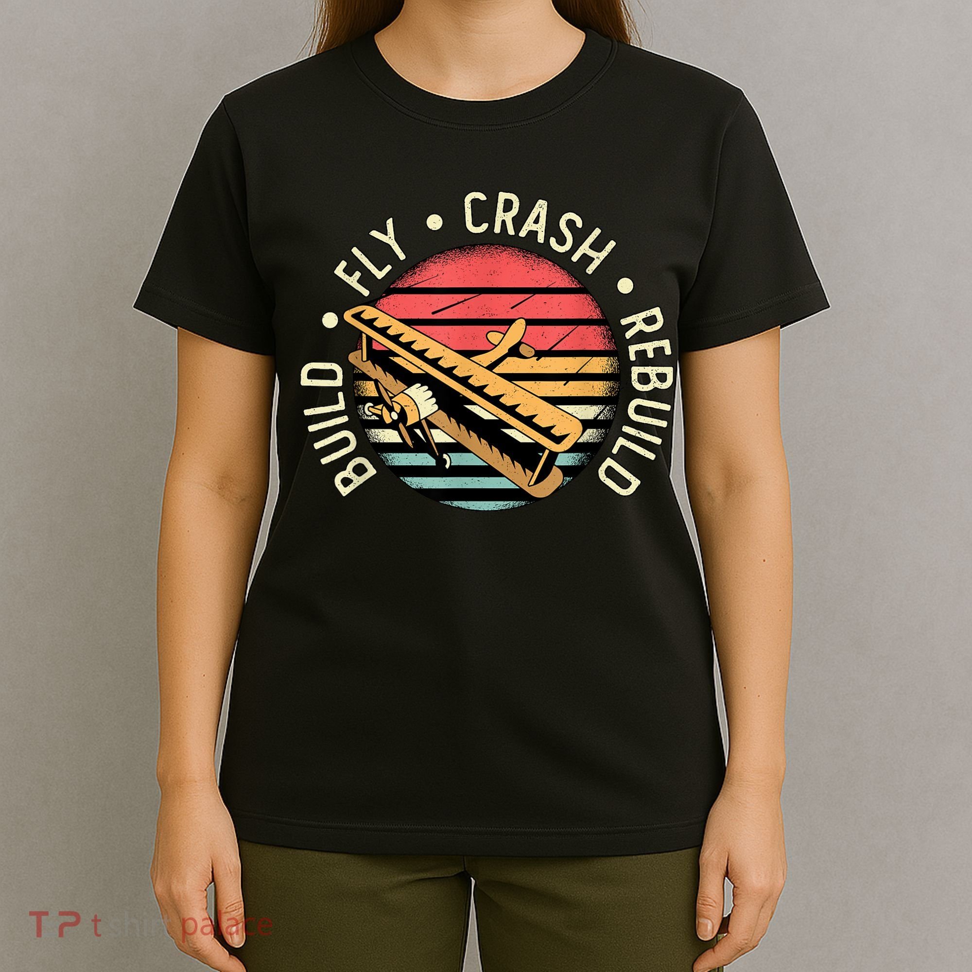 Build Fly Crash Rebuild Model Airplane Pilot Retro RC Plane T-Shirt