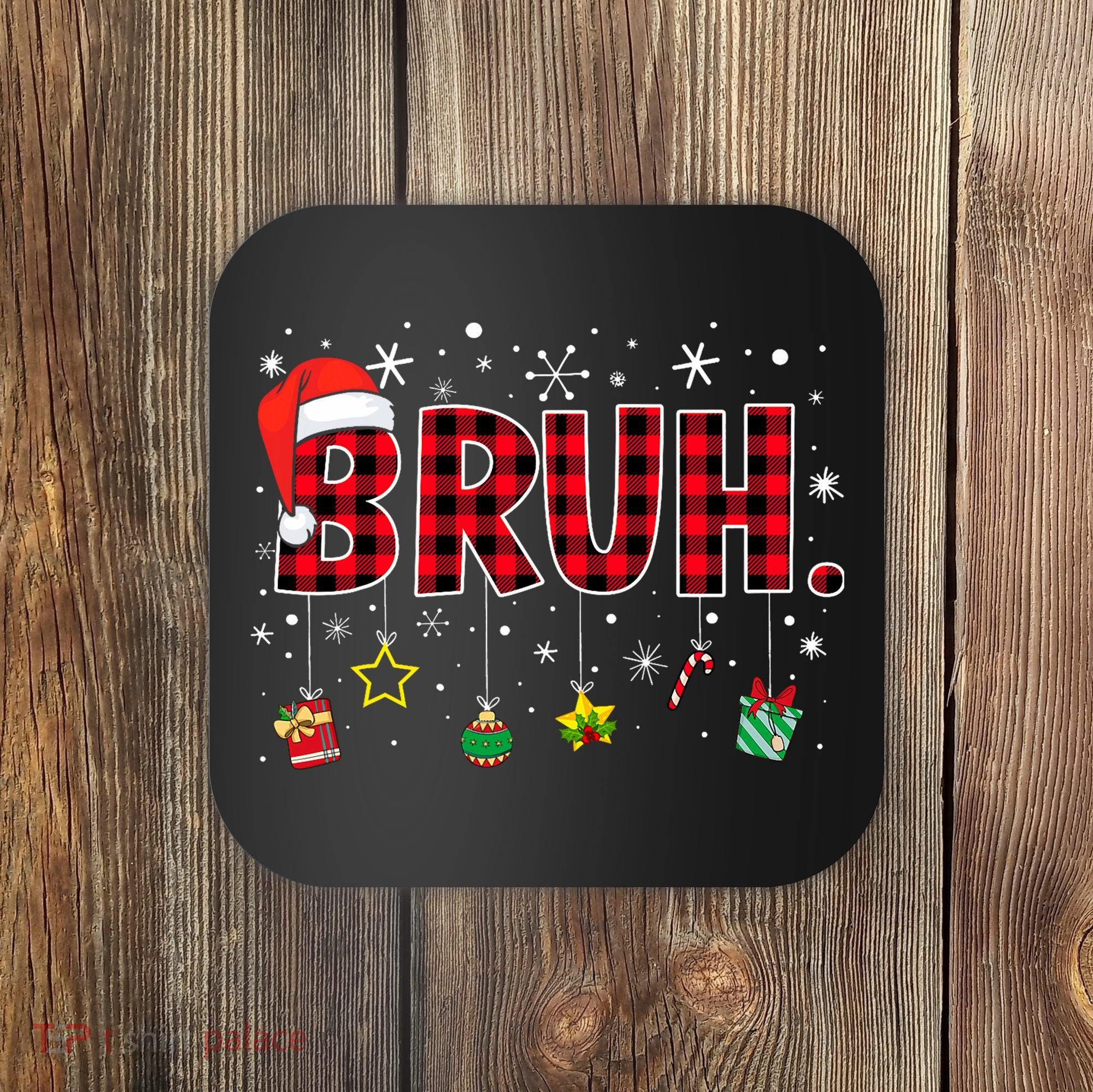 Bruh Funny Christmas Red Plaid Teens Xmas Pajamas Coaster